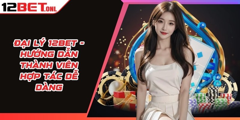 Đại lý 12BET